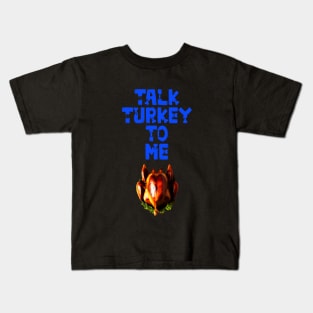 Talk turkey to me Happy Thanksgiving 2022 Kids T-Shirt